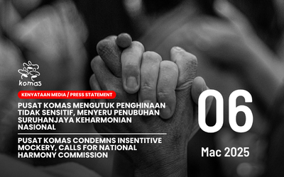 Pusat KOMAS Condemns Insentitive Mockery, Calls For National Harmony Commission